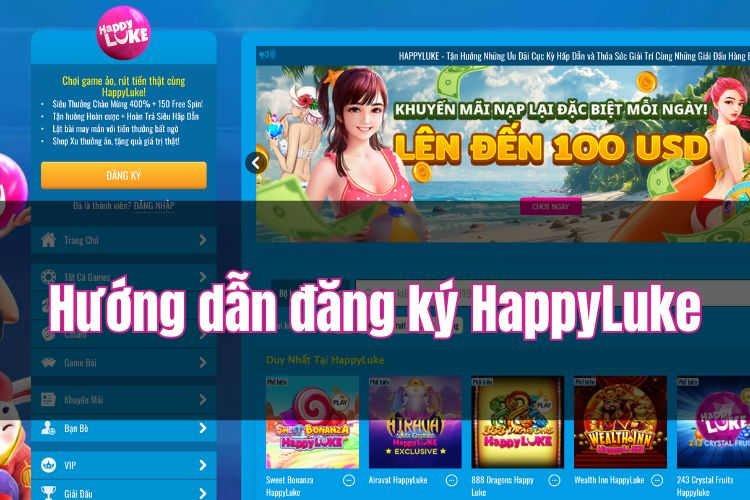 Hướng dẫn đăng ký HappyLuke nhanh chóng, thành công

